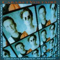 Cabaret Voltaire : Groovy, Laidback and Nasty